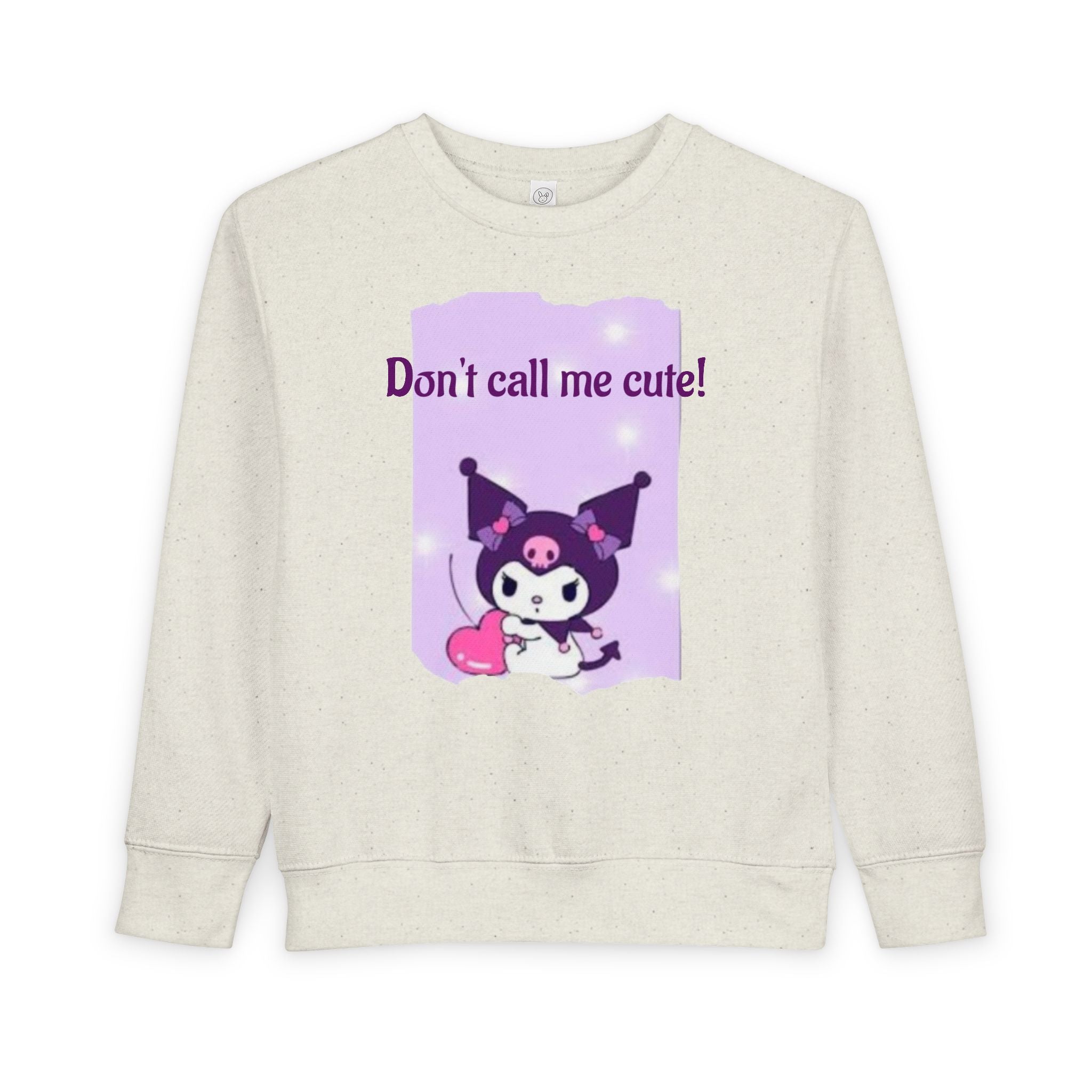 Toddler Sweatshirt - "Don't Call Me Cute!"