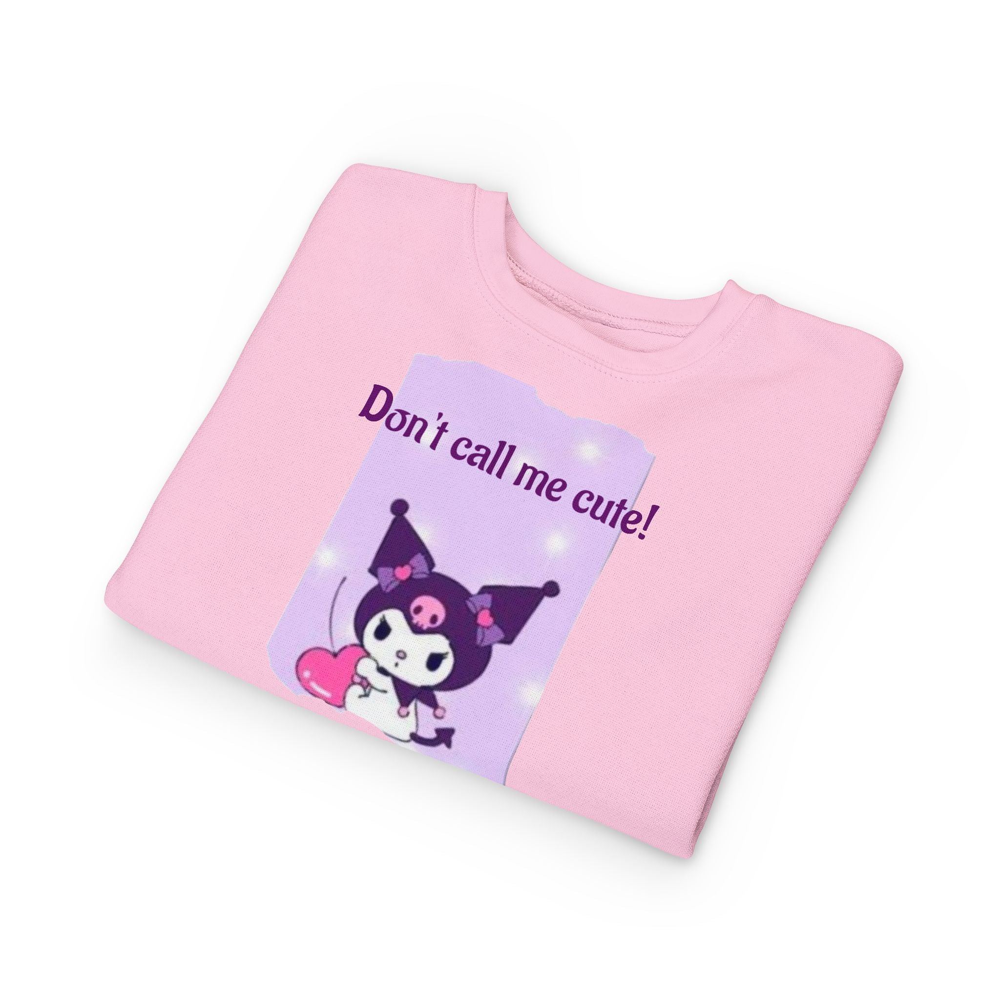 Toddler Sweatshirt - "Don't Call Me Cute!"
