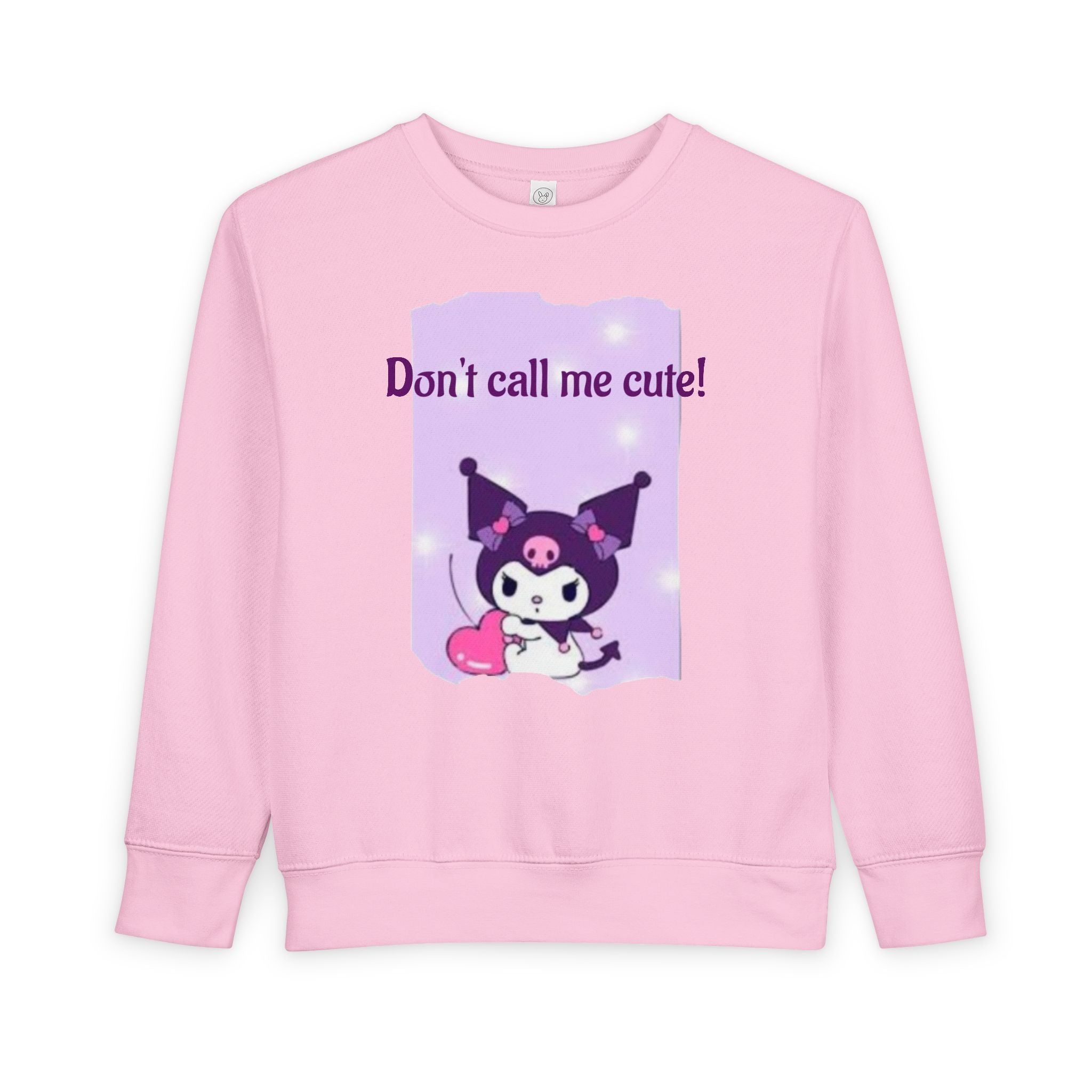 Toddler Sweatshirt - "Don't Call Me Cute!"